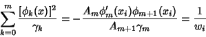 \begin{displaymath}
\sum_{k=0}^m {[\phi_k(x)]^2\over\gamma_k}=-{A_m\phi_m'(x_i)\phi_{m+1}(x_i)\over A_{m+1}\gamma_m}={1\over w_i}
\end{displaymath}