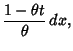 $\displaystyle {1-\theta t\over\theta}\,dx,$