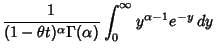 $\displaystyle {1\over(1-\theta t)^\alpha \Gamma(\alpha)} \int^\infty_0 y^{\alpha-1}e^{-y}\,dy$