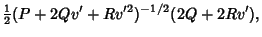 $\displaystyle {\textstyle{1\over 2}}(P+2Qv'+Rv'^2)^{-1/2}(2Q+2Rv'),$