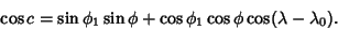 \begin{displaymath}
\cos c=\sin\phi_1\sin\phi+\cos\phi_1\cos\phi\cos(\lambda-\lambda_0).
\end{displaymath}