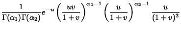 $\displaystyle {1\over\Gamma(\alpha_1)\Gamma(\alpha_2)}e^{-u}\left({uv\over 1+v}\right)^{\alpha_1-1}\left({u\over 1+v}\right)^{\alpha_2-1} {u\over(1+v)^2}$