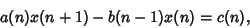 \begin{displaymath}
a(n)x(n+1)-b(n-1)x(n)=c(n),
\end{displaymath}