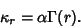 \begin{displaymath}
\kappa_r = \alpha \Gamma(r).
\end{displaymath}