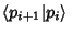 $\displaystyle \left\langle{p_{i+1}\vert p_i}\right\rangle{}$