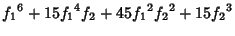 $\displaystyle {f_1}^6+15 {f_1}^4 {f_2}+45 {f_1}^2 {f_2}^2+15 {f_2}^3$