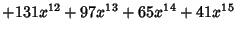 $\displaystyle +131 x^{12}+97 x^{13}+65 x^{14}+41 x^{15}$