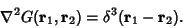 \begin{displaymath}
\nabla^2 G({\bf r}_1,{\bf r}_2) = \delta^3({\bf r}_1-{\bf r}_2).
\end{displaymath}