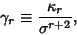 \begin{displaymath}
\gamma_r \equiv{\kappa_r\over\sigma^{r+2}},
\end{displaymath}