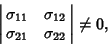 \begin{displaymath}
\left\vert\matrix{\sigma_{11} & \sigma_{12}\cr \sigma_{21} & \sigma_{22}\cr}\right\vert \not=0,
\end{displaymath}