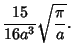 $\displaystyle {15\over 16a^3}\sqrt{\pi\over a}.$