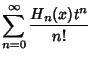 $\displaystyle \sum_{n=0}^\infty {H_n(x)t^n\over n!}$