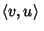 $\left\langle{v,u}\right\rangle{}$