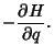 $\displaystyle -{\partial H\over\partial q}.$