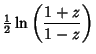 $\displaystyle {\textstyle{1\over 2}}\ln\left({1+z\over 1-z}\right)$