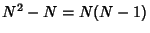 $N^2-N = N(N-1)$