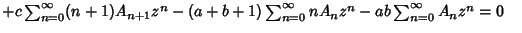 $+c\sum_{n=0}^\infty (n+1)A_{n+1}z^n-(a+b+1)\sum_{n=0}^\infty nA_nz^n-ab\sum_{n=0}^\infty A_nz^n=0\quad$