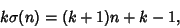 \begin{displaymath}
k\sigma(n)=(k+1)n+k-1,
\end{displaymath}