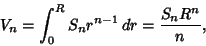 \begin{displaymath}
V_n=\int_0^R S_n r^{n-1}\,dr = {S_nR^n\over n},
\end{displaymath}