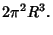 $\displaystyle 2\pi^2R^3.$