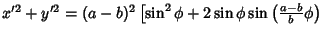 $x'^2+y'^2 = (a-b)^2\left[{\sin^2\phi+2\sin\phi\sin\left({{a-b\over b}\phi}\right)}\right.$