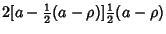 $\displaystyle 2[a-{\textstyle{1\over 2}}(a-\rho)]{\textstyle{1\over 2}}(a-\rho)$