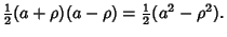 $\displaystyle {\textstyle{1\over 2}}(a+\rho)(a-\rho)={\textstyle{1\over 2}}(a^2-\rho^2).$