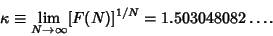 \begin{displaymath}
\kappa\equiv \lim_{N\to\infty} [F(N)]^{1/N}=1.503048082\ldots.
\end{displaymath}