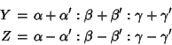 \begin{eqnarray*}
Y&=&\alpha+\alpha':\beta+\beta':\gamma+\gamma'\\
Z&=&\alpha-\alpha':\beta-\beta':\gamma-\gamma'
\end{eqnarray*}