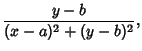 $\displaystyle {y-b \over (x-a)^2+(y-b)^2},$