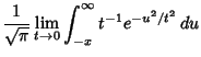 $\displaystyle {1\over\sqrt{\pi}} \lim_{t\to 0} \int^\infty_{-x} t^{-1}e^{-u^2/t^2}\,du$