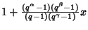 $1+{(q^\alpha-1)(q^\beta-1)\over(q-1)(q^\gamma-1)}x$