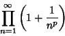 \begin{displaymath}
\prod_{n=1}^\infty \left({1+{1\over n^p}}\right)
\end{displaymath}