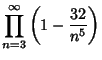$\displaystyle \prod_{n=3}^\infty\left({1-{32\over n^5}}\right)$