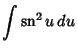 $\displaystyle \int\mathop{\rm sn}\nolimits ^2 u\,du$