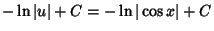 $\displaystyle -\ln\vert u\vert +C= -\ln\vert\cos x\vert+C$