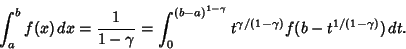 \begin{displaymath}
\int_a^b f(x)\,dx = {1\over 1-\gamma} = \int_0^{(b-a)^{1-\gamma}} t^{\gamma/(1-\gamma)} f(b-t^{1/(1-\gamma)})\,dt.
\end{displaymath}