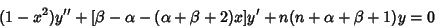 \begin{displaymath}
(1-x^2)y''+[\beta-\alpha-(\alpha+\beta+2)x]y'+n(n+\alpha+\beta+1)y=0
\end{displaymath}