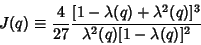 \begin{displaymath}
J(q)\equiv {4\over 27} {[1-\lambda(q)+\lambda^2(q)]^3\over \lambda^2(q)[1-\lambda(q)]^2}
\end{displaymath}