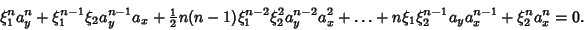 \begin{displaymath}
\xi_1^n a_y^n+\xi_1^{n-1}\xi_2a_y^{n-1}a_x+{\textstyle{1\ove...
...n-2}a_x^2+\ldots+n\xi_1\xi_2^{n-1}a_ya_x^{n-1}+\xi_2^na_x^n=0.
\end{displaymath}