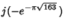 $\displaystyle j(-e^{-\pi\sqrt{163}}\,)$