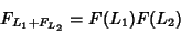 \begin{displaymath}
F_{{L_1}+F_{L_2}}=F(L_1)F(L_2)
\end{displaymath}