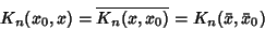 \begin{displaymath}
K_n(x_0,x)=\overline{K_n(x,x_0)}=K_n(\bar x,\bar x_0)
\end{displaymath}