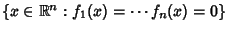 $\{x\in\Bbb{R}^n:f_1(x)=\cdots f_n(x)=0\}$