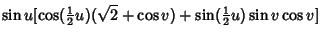 $\displaystyle \sin u[\cos({\textstyle{1\over 2}}u)(\sqrt{2}+\cos v)+\sin({\textstyle{1\over 2}}u)\sin v\cos v]$