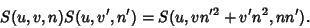 \begin{displaymath}
S(u,v,n)S(u,v',n')=S(u,vn'^2+v'n^2,nn').
\end{displaymath}