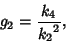 \begin{displaymath}
g_2 = {k_4\over {k_2}^2},
\end{displaymath}