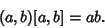 \begin{displaymath}
(a,b)[a,b]=ab.
\end{displaymath}