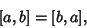 \begin{displaymath}[a,b]=[b,a],
\end{displaymath}