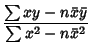 $\displaystyle {\sum xy-n\bar x\bar y\over \sum x^2-n\bar x^2}$